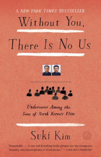 Without You, There Is No Us: Undercover Among the Sons of North Korea's Elite cover