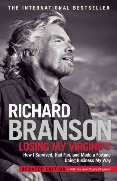 Losing My Virginity: How I Survived, Had Fun, and Made a Fortune Doing Business My Way cover