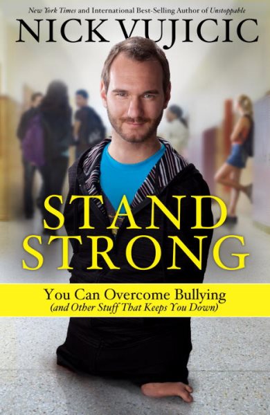 Stand Strong: You Can Overcome Bullying (and Other Stuff That Keeps You Down) cover