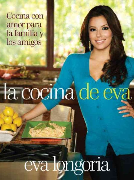 La cocina de Eva: Cocina con amor para la familia y los amigos (Spanish Edition)