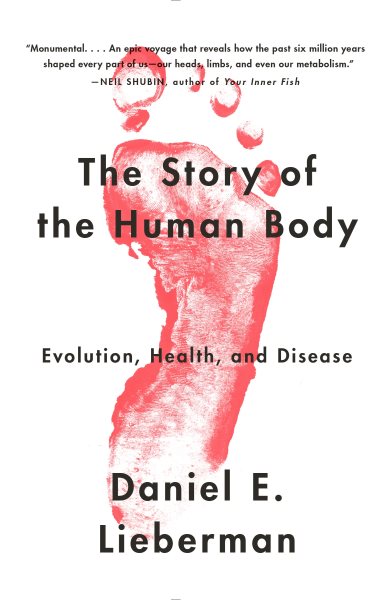 The Story of the Human Body: Evolution, Health, and Disease cover