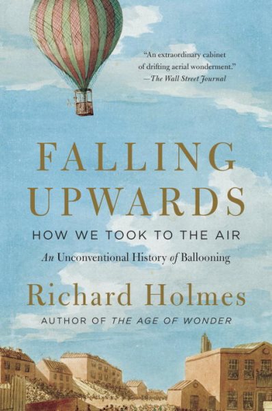 Falling Upwards: How We Took to the Air: An Unconventional History of Ballooning cover