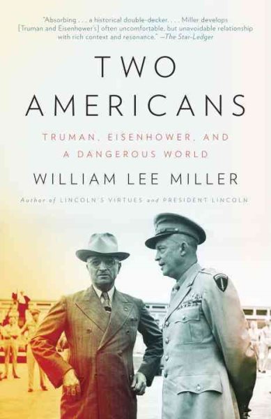 Two Americans: Truman, Eisenhower and a Dangerous World cover