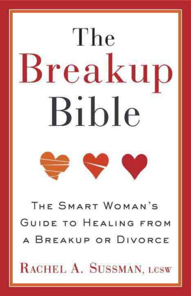 The Breakup Bible: The Smart Woman's Guide to Healing from a Breakup or Divorce cover