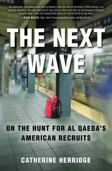 The Next Wave: On the Hunt for Al Qaeda's American Recruits cover