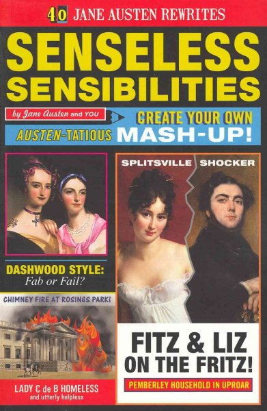Senseless Sensibilities: Create Your Own Austen-Tatious Mash Up cover