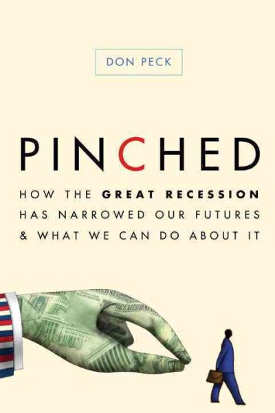 Pinched: How the Great Recession Has Narrowed Our Futures and What We Can Do About It cover