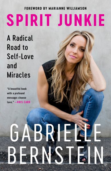 Spirit Junkie: A Radical Road to Self-Love and Miracles cover