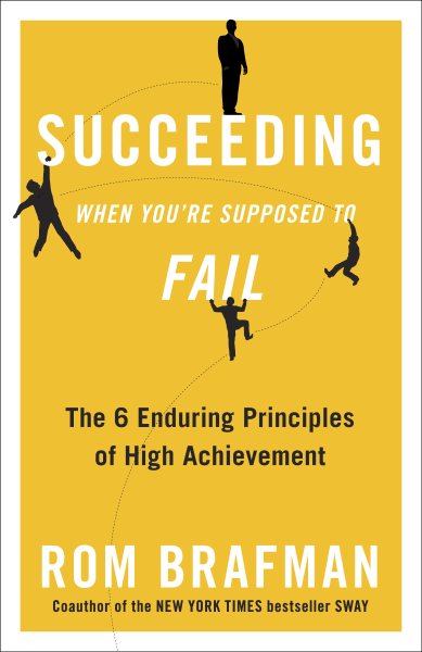 Succeeding When You're Supposed to Fail: The 6 Enduring Principles of High Achievement cover