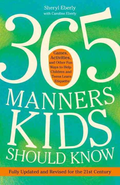 365 Manners Kids Should Know: Games, Activities, and Other Fun Ways to Help Children and Teens Learn Etiquette cover