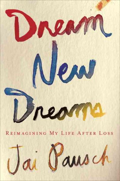 Dream New Dreams: Reimagining My Life After Loss cover