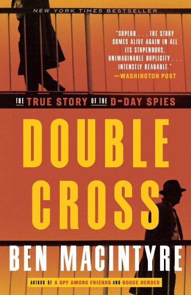 Double Cross: The True Story of the D-Day Spies cover