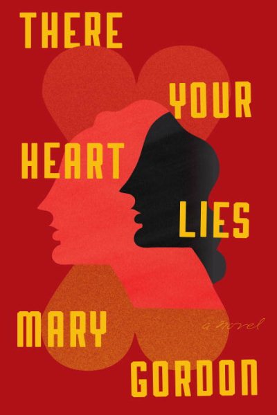 There Your Heart Lies: A Novel cover