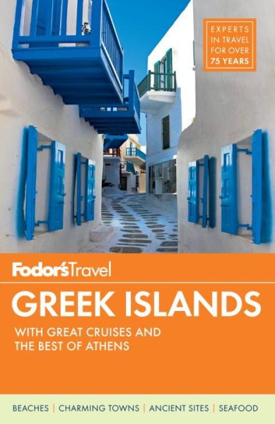Fodor's Greek Islands: With Great Cruises and the Best of Athens (Full-color Travel Guide) cover