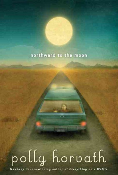 Northward to the Moon (My One Hundred Adventures) cover