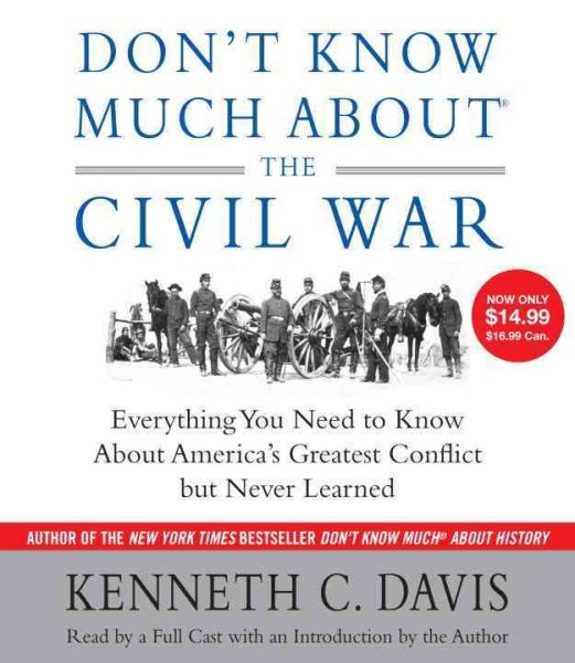 Don't Know Much About the Civil War: Everything You Need to Know About America's Greatest Conflict but Never Learned cover