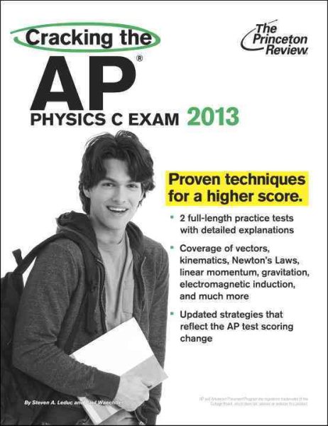 Cracking the AP Physics C Exam, 2013 Edition (College Test Preparation) cover