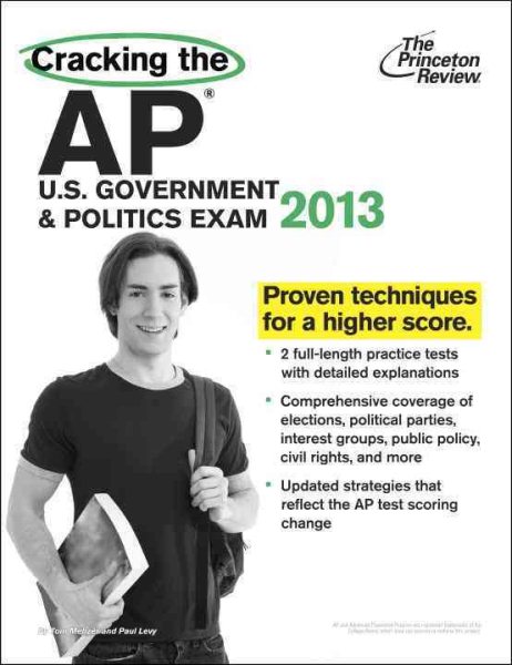 Cracking the AP U.S. Government & Politics Exam, 2013 Edition (College Test Preparation) cover