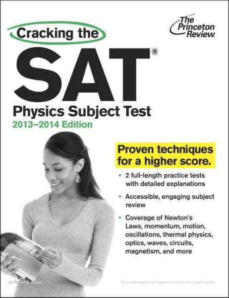 Cracking the SAT Physics Subject Test, 2013-2014 Edition (College Test Preparation)