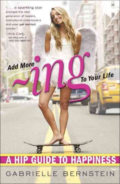 Add More Ing to Your Life: A Hip Guide to Happiness cover