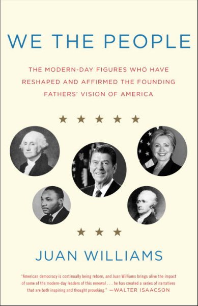 We the People: The Modern-Day Figures Who Have Reshaped and Affirmed the Founding Fathers' Vision of America cover