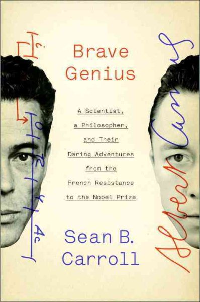 Brave Genius: A Scientist, a Philosopher, and Their Daring Adventures from the French Resistance to the Nobel Prize cover