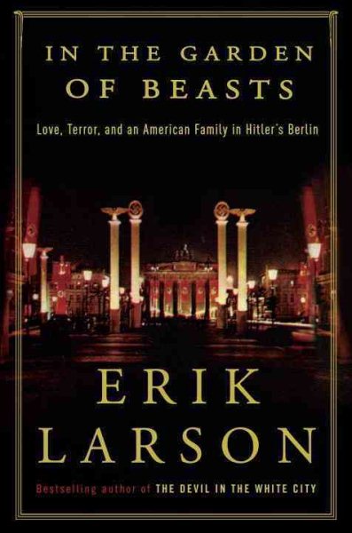 In the Garden of Beasts: Love, Terror, and an American Family in Hitler's Berlin cover