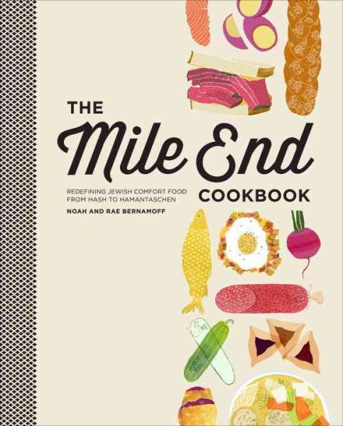The Mile End Cookbook: Redefining Jewish Comfort Food from Hash to Hamantaschen cover