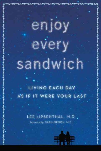 Enjoy Every Sandwich: Living Each Day as If It Were Your Last cover
