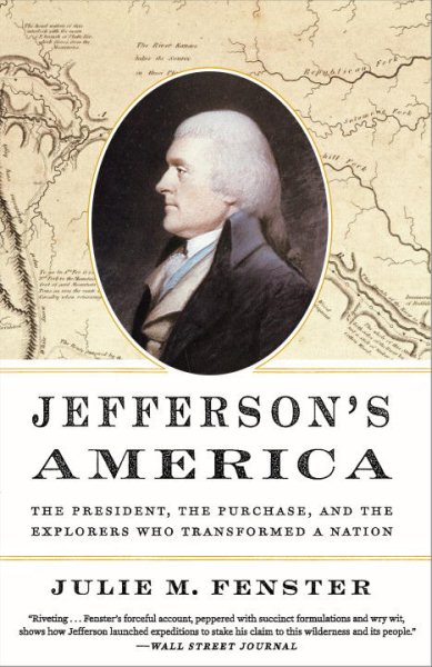 Jefferson's America: The President, the Purchase, and the Explorers Who Transformed a Nation cover