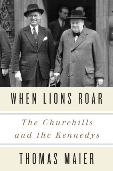 When Lions Roar: The Churchills and the Kennedys cover