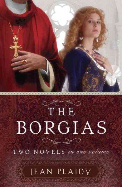 The Borgias: Two Novels in One Volume cover
