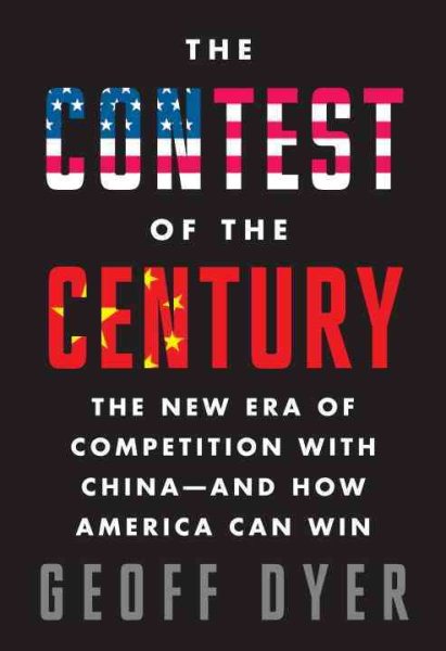 The Contest of the Century: The New Era of Competition with China--and How America Can Win cover