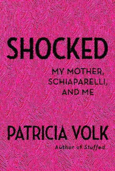 Shocked: My Mother, Schiaparelli, and Me cover