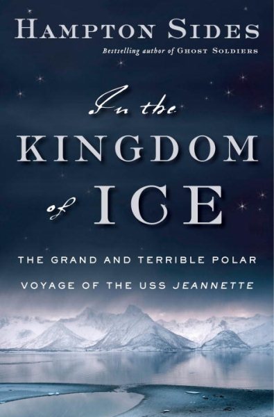 In the Kingdom of Ice: The Grand and Terrible Polar Voyage of the USS Jeannette cover