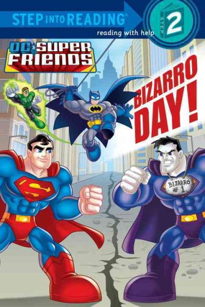 Bizarro Day! (DC Super Friends) (Step into Reading) cover