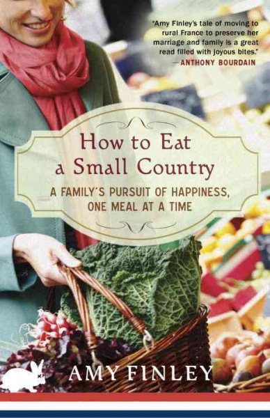 How to Eat a Small Country: A Family's Pursuit of Happiness, One Meal at a Time cover
