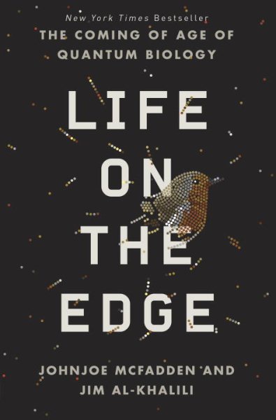 Life on the Edge: The Coming of Age of Quantum Biology cover