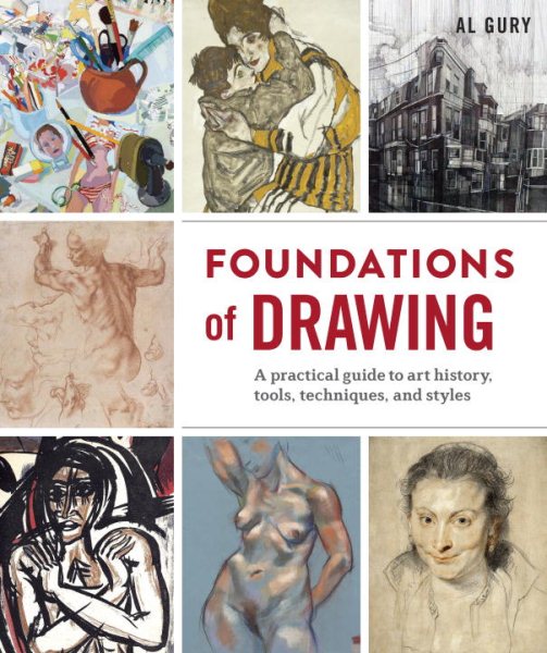 Foundations of Drawing: A Practical Guide to Art History, Tools, Techniques, and Styles cover