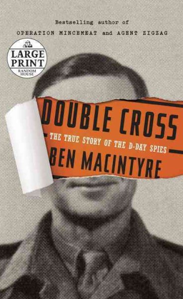 Double Cross: The True Story of the D-Day Spies (Random House Large Print) cover
