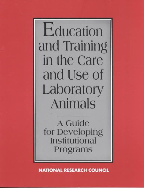 Education and Training in the Care and Use of Laboratory Animals: A Guide for Developing Institutional Programs cover