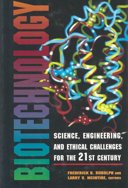 Biotechnology: Science, Engineering, and Ethical Challenges for the Twenty-First Century cover