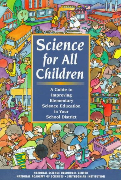 Science for All Children: A Guide to Improving Elementary Science Education in Your School District cover