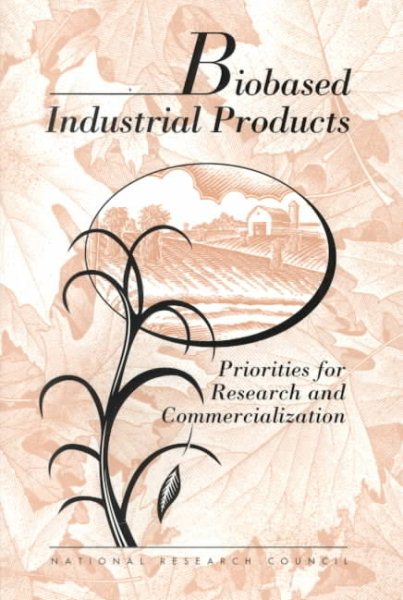 Biobased Industrial Products: Priorities for Research and Commercialization cover