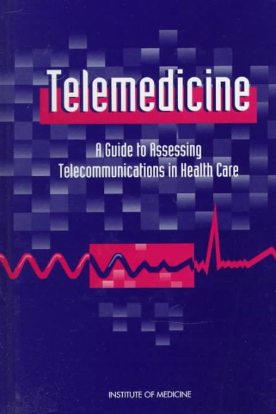 Telemedicine: A Guide to Assessing Telecommunications for Health Care cover