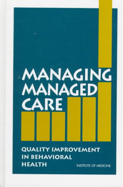 Managing Managed Care: Quality Improvement in Behavioral Health (Contributions in Women's Studies; 158) cover