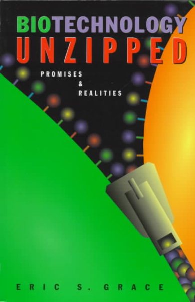 Biotechnology Unzipped: Promises & Realities cover