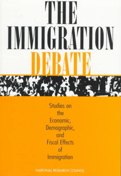 The Immigration Debate: Studies on the Economic, Demographic, and Fiscal Effects of Immigration (St. in Social and Political Theory; 19) cover