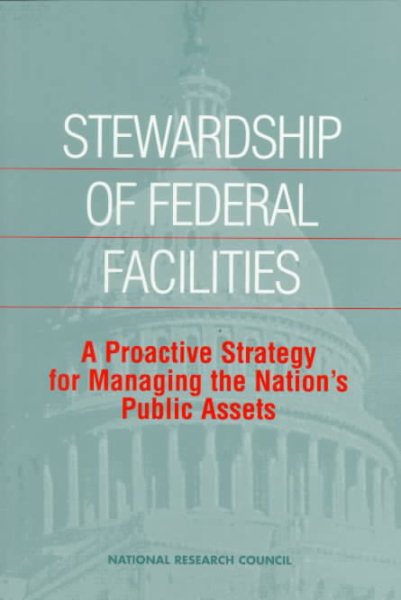 Stewardship of Federal Facilities: A Proactive Strategy for Managing the Nation's Public Assets cover