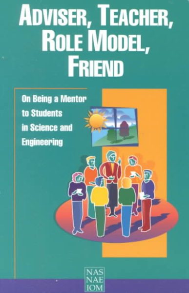 Adviser, Teacher, Role Model, Friend: On Being a Mentor to Students in Science and Engineering cover